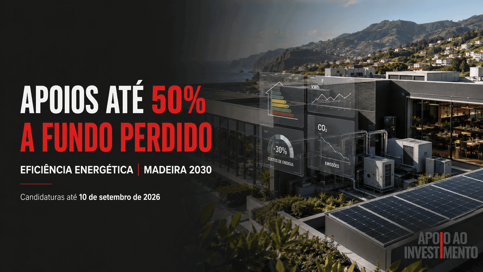 Apoios Arquipélago da Madeira - Reduza os custos energéticos da sua empresa com apoio até 50% a fundo perdido